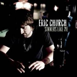 Eric Church : Sinners Like Me